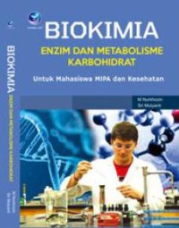 Biokimia Enzim dan Metabolisme Karbohidrat Untuk Mahasiswa MIPA dan Kesehatan