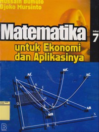 Matematika : untuk ekonomi dan aplikasinya