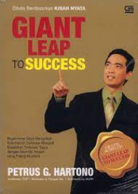 Giant Leap to Success: Bagaimana saya mengubah kelemahan terbesar menjadi kelebihan terbesar saya dengan memiliki..