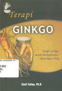 Terapi Ginkgo : Terapi Ginkgo untuk meningkatkan daya ingat Anda