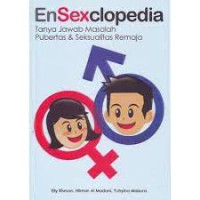 EnSexclopedia: Tanya jawab masalah pubertas & seksualitas remaja