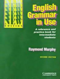 English Grammar in Use: A reference and practice book for intermediate student