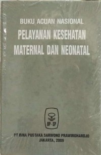 Buku Acuan Nasional Pelayanan Kesehatan Maternal Dan Neonatal