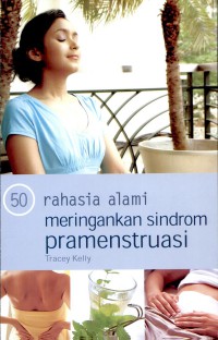 50 Rahasia Alami Meringankan Sindrom Pramenstruasi