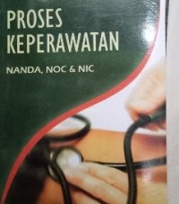 Proses Keperawatan Nanda, Noc & Nic