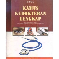 Kamus Kedokteran Lengkap: Dengan gambar-gambar yang berhubungan dengan istilah kedokteran