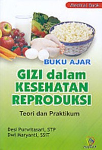 Buku Ajar Gizi dalam Kesehatan Reproduksi : Teori dan Pratikum