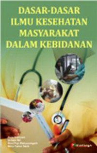 Dasar-dasar Ilmu Kesehatan Masyarakat Dalam Kebidanan