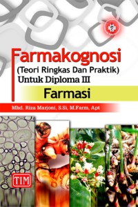 Farmakognosi (Teori Ringkas dan Praktik): Untuk Diploma III Farmasi