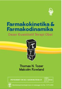 Farmakokinetika & Farmakodinamika : Dasar Kuantitatif Terapi Obat