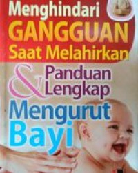 Menghindari Gangguan Saat Melahirkan & Panduan Lengkap Mengurut Bayi