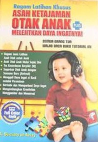 Ragam Latihan Khusus Asah Ketajaman Otak Anak Melejitkan Daya Ingatnya!