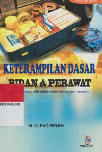 Keterampilan Dasar Bidan & Perawat Dapat Dipakai Oleh Bidan dan Asisten Perawat