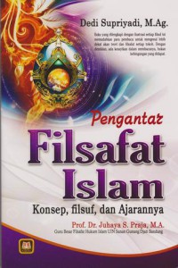 Pengantar Filsafat Islam : Konsep, Filsuf, dan Ajarannya