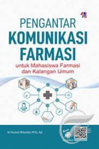 Pengantar Komunikasi Farmasi : Untuk Mahasiswa Farmasi dan Kalangan Umum