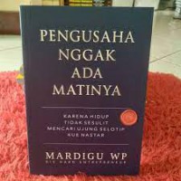 Pengusaha Nggak Ada Matinya : Karena Hidup Tidak sesulit Mencari Ujung Selotip Kue Nastar