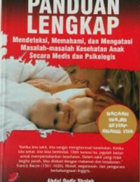 Panduan Lengkap : Mendeteksi, Memahami, dan Mengatasi Masalah-masalah Kesehatan Anak Secara Medis dan Psikologis