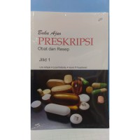 Buku Ajar Preskripsi : Obat dan Resep Jilid 1