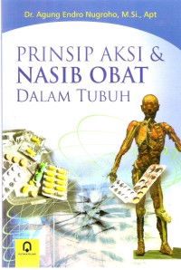 Prinsip Aksi & Nasib Obat Dalam Tubuh