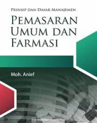 Prinsip Dan Dasar Manajemen Pemasaran Umum Dan Farmasi