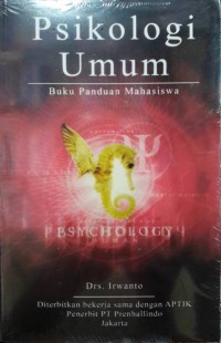 Psikologi Umum : Buku Panduan Mahasiswa