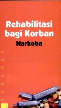 Rehabilitasi bagi Korban Narkoba