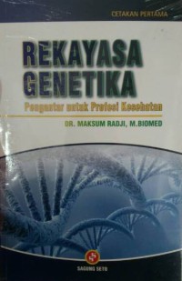 Rekayasa Genetika : pengantar untuk profesi kesehatan