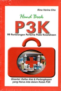 Hand Book P3K : 99 Pertolongan Pertama Pada Kecelakaan