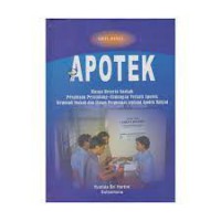 Apotek: Ulasan beserta naskah peraturan perundang-undangan terkait apotek termasuk naskah dan ulasan permenkes....