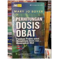 Perhitungan Dosis Obat : Panduan Praktis untuk Menghitung Dosis dan Menyiapkan Obat