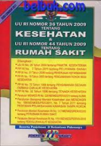 UU RI Nomor 36 Tahun 2009 Tentang Kesehatan & UU RI Nomor 44 Tahun 2009 Tetang Rumah Sakit