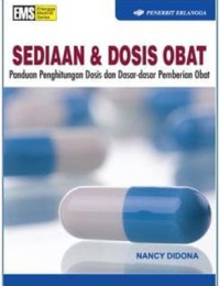 Sediaan & Dosis Obat : Panduan Penghitungan Dosis dan Dasa-dasar Pemberian Obat